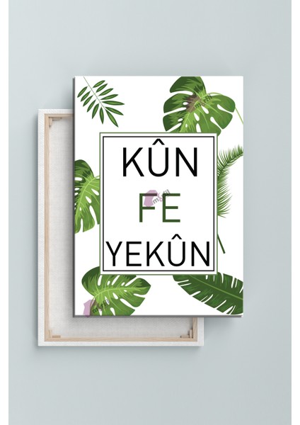Kun Fe Yekun - Ol Der ve Oluverir - Ayeti Kerime Islami Dini Hat Kanvas Tablo ( 7 Farklı Ölçü )