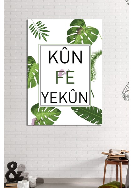 Kun Fe Yekun - Ol Der ve Oluverir - Ayeti Kerime Islami Dini Hat Kanvas Tablo ( 7 Farklı Ölçü )