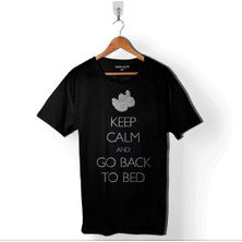 Kendim Seçtim Keep Calm And Go Back To Bed Yatağa Geri Dön Uyu Baskılı Tişört  T-Shirt