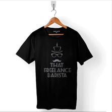 Kendim Seçtim The Barista That Freelance Coffee Espresso Baskılı Tişört  T-Shirt