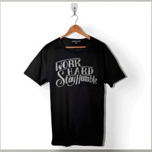 Kendim Seçtim Work Hard Stay Humble Çok Çaliş Mütevazi Ol Baskılı Tişört Unisex T-Shirt