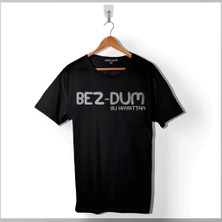 Kendim Seçtim Bezdum Bu Hayattan Bez-Dum Karadeniz Trabzon Rize Baskılı Tişört Unisex T-Shirt