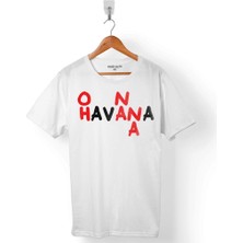 Kendim Seçtim Havana Ohh Na Na Camıla Cabello Erkek Tişört