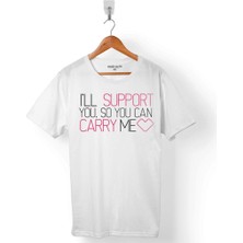Kendim Seçtim I Wıll Support You So Can Carry Me Erkek Tişört