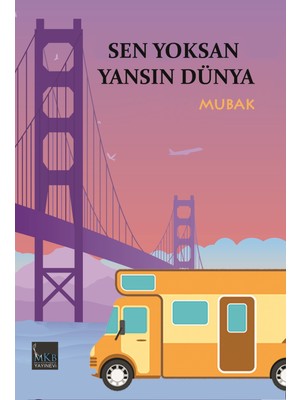 MKB Halk Kütüphanesi Yayınevi Sen Yoksan Yansın Dünya