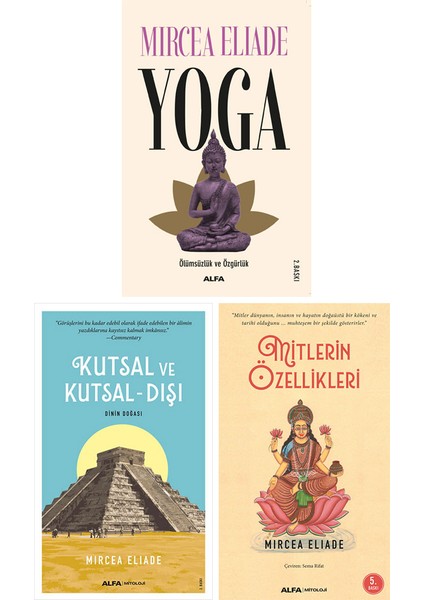 Yoga - Kutsal ve Kutsal Dışı - Mitlerin Özellikleri 3 Kitap Set - Mircea Eliade