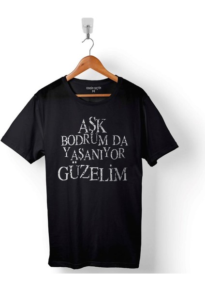 Aşk Bodrumda Yaşanıyor Güzelim Bodrum Tatil Baskılı Tişört T-Shirt