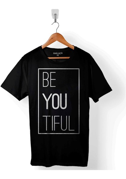 Be You Tiful Beyoutiful Beautiful Sen Güzelsin Baskılı Tişört Unisex T-Shirt