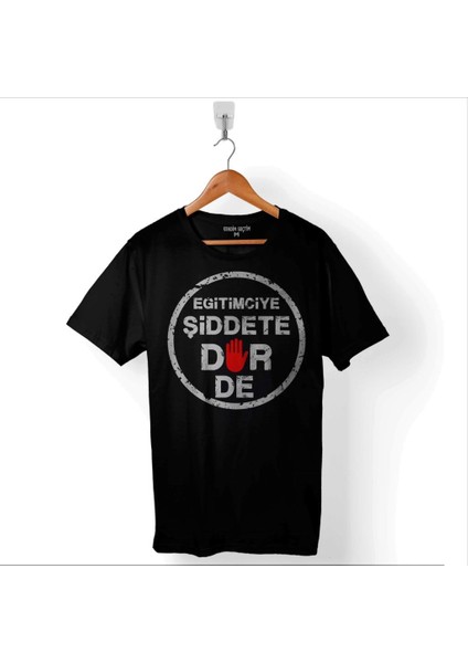 Eğitimciye Kadına Şiddete Dur De Hayır Protesto Baskılı Tişört T-Shirt
