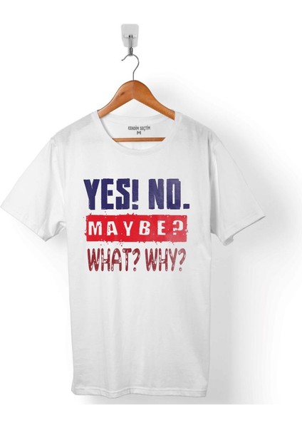 Yes No Maybe Evet Hayır Belki What Why Erkek Tişört