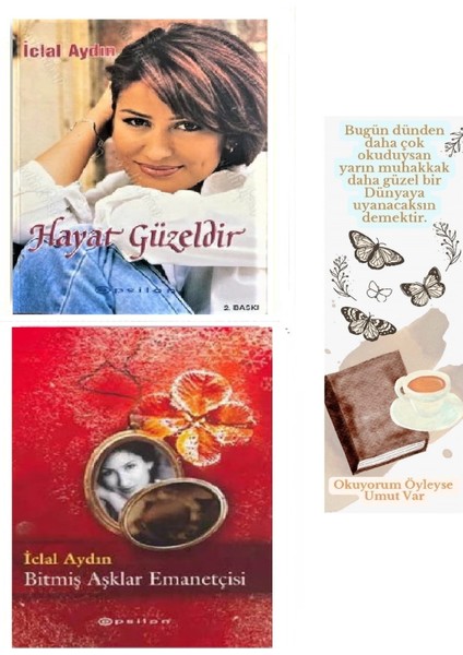 Hayat Güzeldir - Bitmiş Aşklar Emanetçisi - 2 Kitap - İclal Aydın + Okuyorum Öyleyse Umut Var Ayraç