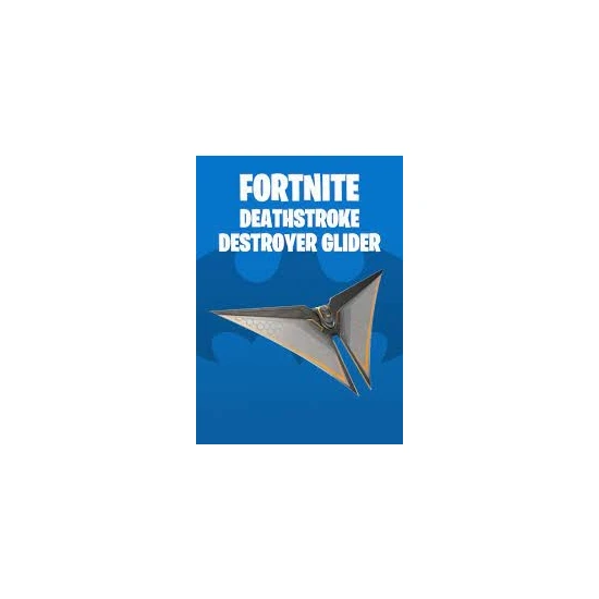 Fortnite : Deathstroke Destroyer Glider - Epic Games Key
