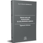 İnsan Hakları Hukukunun Uluslararasılaşması Egemenin İstisnası - Dikran M. Zenginkuzucu
