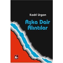 Aşka Dair Alıntılar - Kadri Urgan