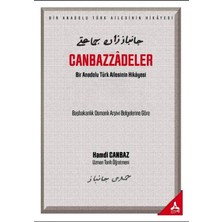 Canbazzadeler Bir Anadolu Türk Ailesinin Hikayesi