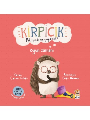 Sincap Kitap Kirpicik: Oyun Zamanı (Cırt Cırtlı Hikaye Kitabı) - Canan Kuloğlu