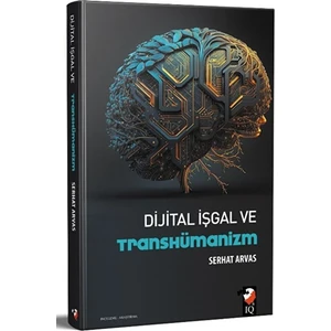 Dijital Işgal ve Transhümanizm / Serhat Arvas / / 9789752555501
