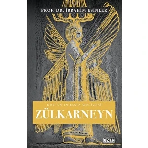 Kur’an’ın Eşsiz Mucizesi Zülkarneyn - İbrahim Esinler