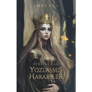 Yozlaşmış Harabeler - Emre Gül