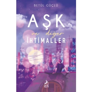 Aşk ve Diğer İhtimaller - Betül Güçlü