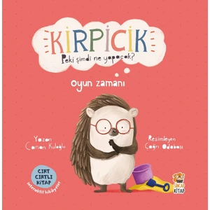 Kirpicik: Oyun Zamanı (Cırt Cırtlı Hikaye Kitabı) - Canan Kuloğlu