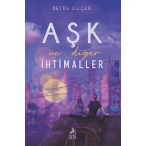 Aşk ve Diğer İhtimaller - Ciltli - Betül Güçlü