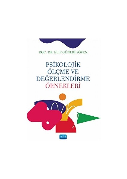 Psikolojik Ölçme ve Değerlendirme Örnekleri - Elif Güneri Yöyen