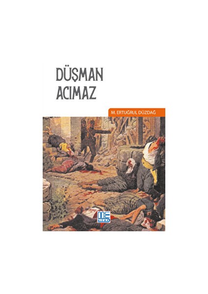 Düşman Acımaz - M. Ertuğrul Düzdağ