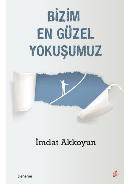 Bizim En Güzel Yokuşumuz - İmdat Akkoyun