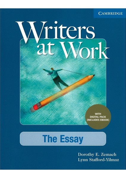 Writers At Work The Essay Student's Book With Digital Pack