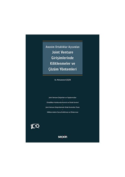 Anonim Ortaklıklar Açısından Joint Venture Girişimlerinde Kilitlenmeler ve Çözüm Yöntemleri - Muhammed Çeçen
