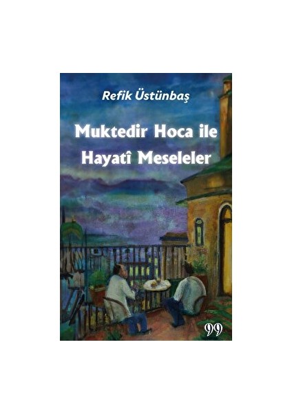 Muktedir Hoca İle Hayati Meseleler - Refik Üstünbaş