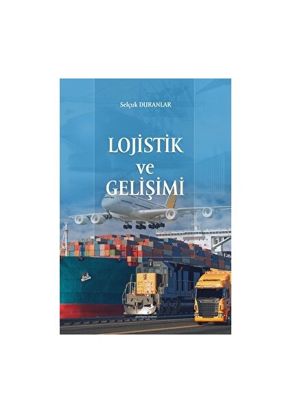 Lojistik ve Gelişimi - Selçuk Duranlar