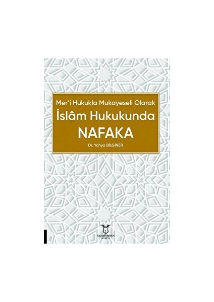 Mer’i Hukukla Mukayeseli Olarak İslam Hukukunda Nafaka - Yahya Bilginer
