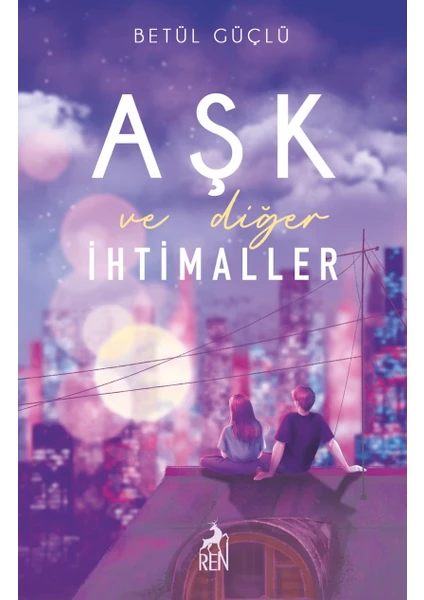 Aşk ve Diğer İhtimaller - Betül Güçlü