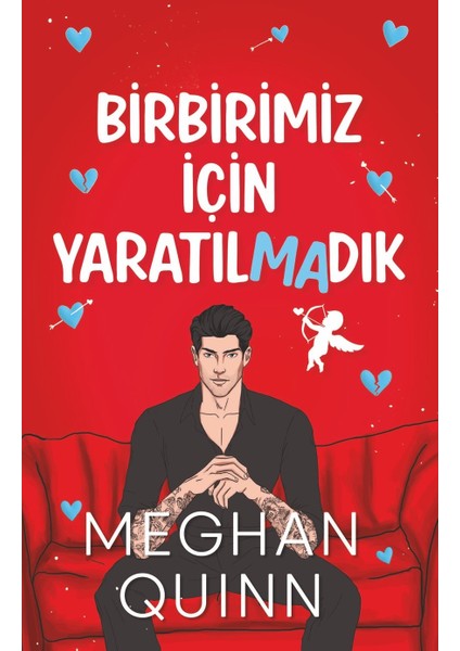 Birbirimiz Için Yaratılmadık - Meghan Quinn