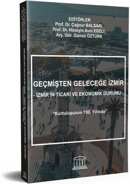 Geçmişten Geleceğe İzmir – İzmir’in Ticari ve Ekonomik Durumu