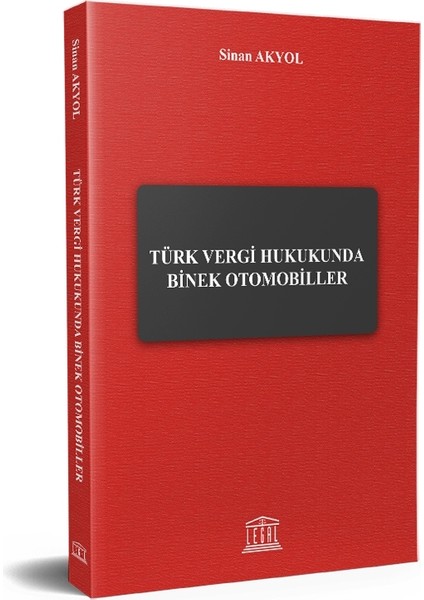 Türk Vergi Hukukunda Binek Otomobiller - Sinan Akyol