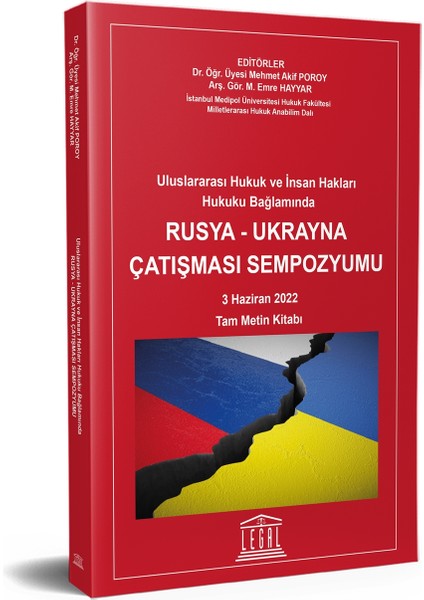 Uluslararası Hukuk ve İnsan Hakları Hukuku Bağlamında Rusya - Ukrayna Çatışması Sempozyumu