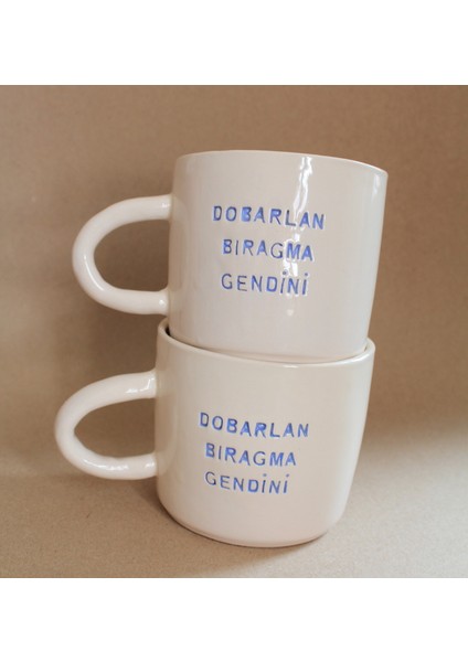 El Yapımı Dobarlan Bıragma Gendini Mottolu Seramik Kupa