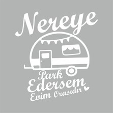 Reysa Tasarım Nereye Park Edersem Evim Orasıdır Karavan Sticker Beyaz 20X22 cm