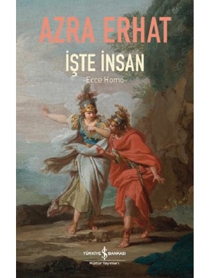 İşte İnsan - Ecce Homo - Azra Erhat
