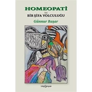 Homeopati İle Bir Şifa Yolculuğu - Günnur Başar