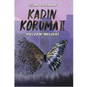 Kadın Koruma II Küllerin Melodisi - Selma Kahraman