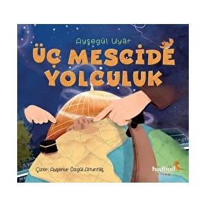 Üç Mescide Yolculuk - Ayşegül Uyar