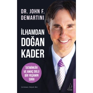 Ilhamdan Doğan Kader - Dr. John F. Demartini