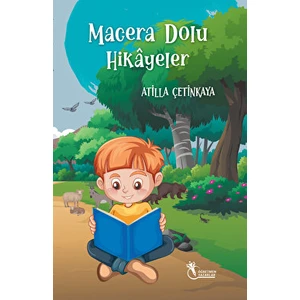 Macera Dolu Hikayeler (8 Yaş ve Üzeri) - Atilla Çetinkaya