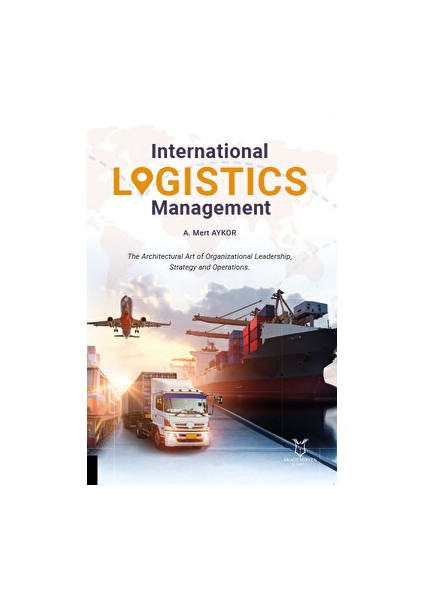 International Logistics Management - A. Mert Aykor