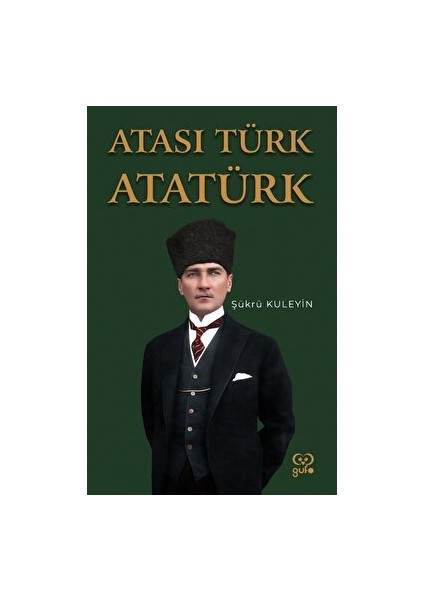 Atası Türk Atatürk - Şükrü Kuleyin