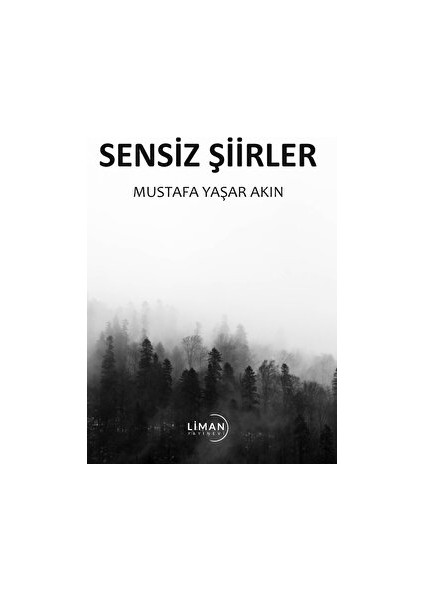 Sensiz Şiirler - Mustafa Yaşar Akın